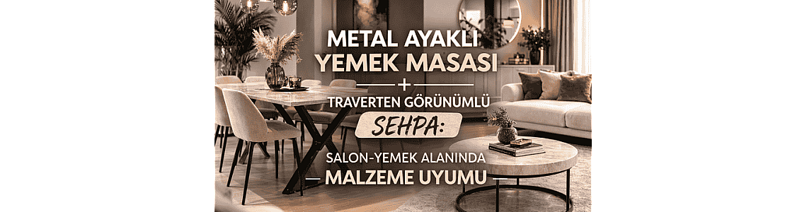 Metal Ayaklı Yemek Masası + traverten görünümlü Sehpa: Salon-yemek alanında malzeme uyumu